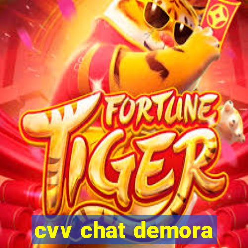 cvv chat demora